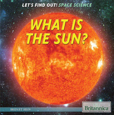 What Is the Sun? by Bridget Heos, 9781622754632