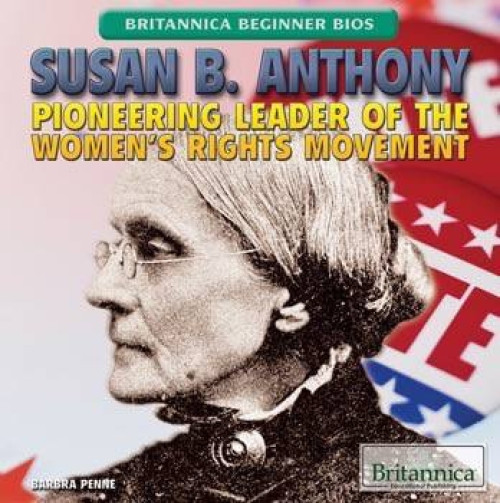 Susan B. Anthony (Pioneering Leader of the Women's Rights Movement) by Barbra Penn, 9781622759521