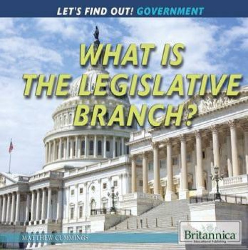 What Is the Legislative Branch? by Matthew Cummings, 9781622759576