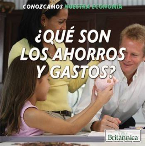 ¿Qué son los ahorros y gastos? (What Are Saving and Spending?) by Ana Maria Garcia, Barbara Gottfried Hollander, 9781508102564