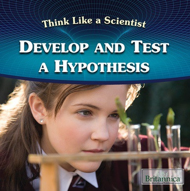 Develop and Test a Hypothesis by Laura Loria, 9781538302439