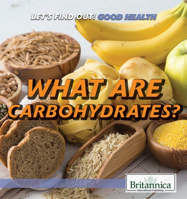What Are Carbohydrates? by Daniel E. Harmon, 9781538302910