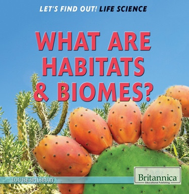 What Are Habitats & Biomes? by Louise Spilsbury, 9781622752447