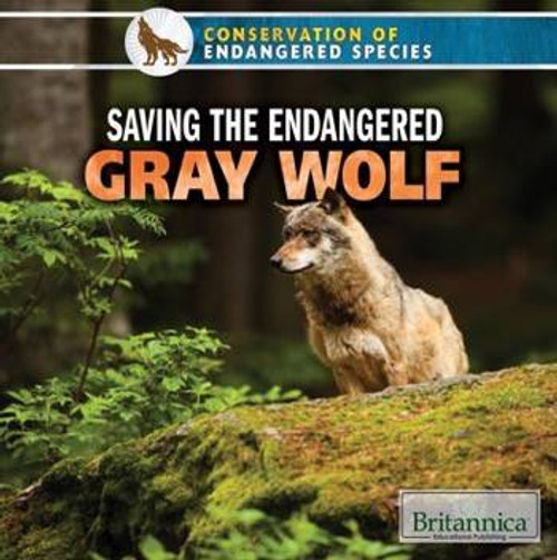 Saving the Endangered Gray Wolf by Shalini Saxena, 9781508100553