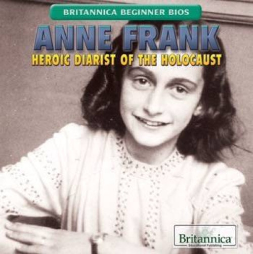 Anne Frank (Heroic Diarist of the Holocaust) by Hope Lourie Killcoyne, 9781508100614