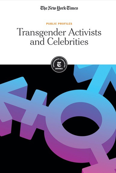 Transgender Activists and Celebrities by The New York Times Editorial Staff, 9781642820287