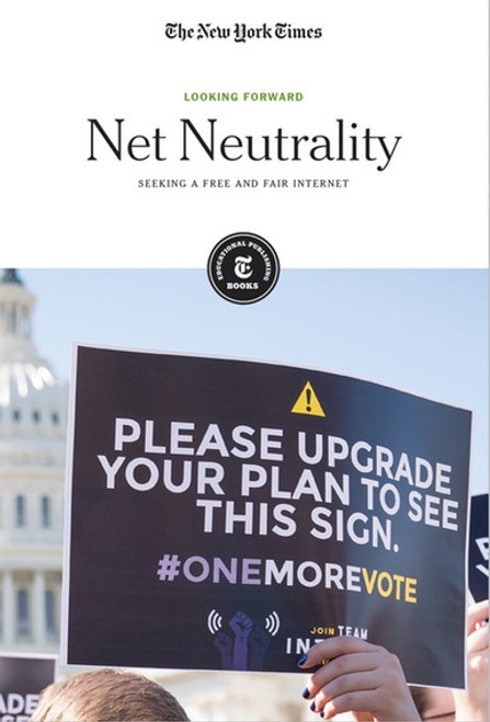Net Neutrality (Seeking a Free and Fair Internet) by The New York Times Editorial Staff, 9781642820898