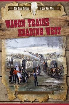 Wagon Trains Heading West by Rachel Stuckey, 9781499411799