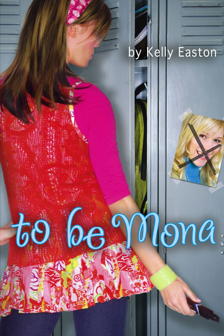 To Be Mona by Kelly Easton, 9781416900542