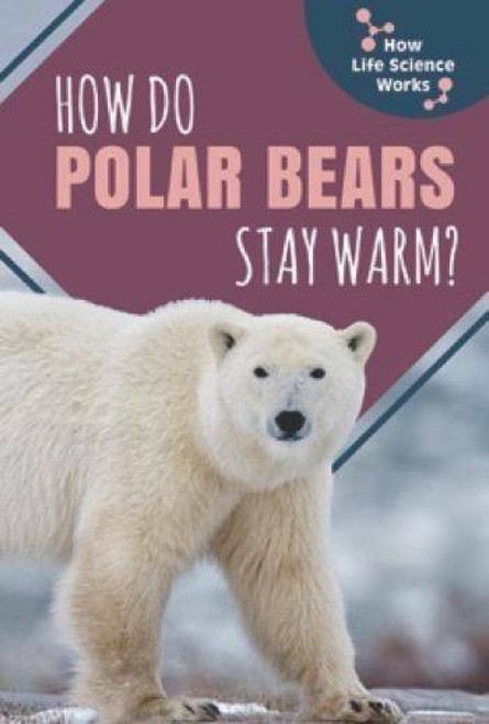 How Do Polar Bears Stay Warm? by Mark Ripley, 9781508156475