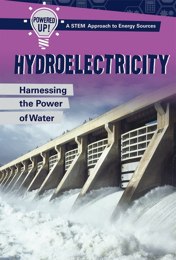 Hydroelectricity (Harnessing the Power of Water) by Jonathan Bard, 9781538328521