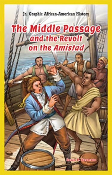 The Middle Passage and the Revolt on the Amistad by Susan K. Baumann, 9781477714478