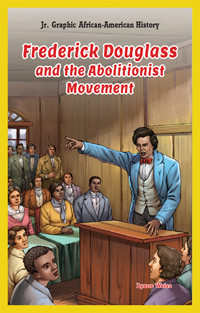 Frederick Douglass and the Abolitionist Movement by Lynne Weiss, 9781477714515