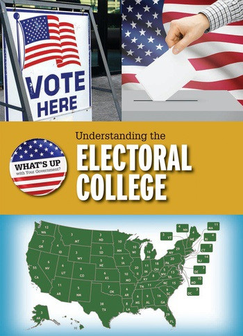 Understanding the Electoral College by Alicia Z. Klepeis, 9781538323243