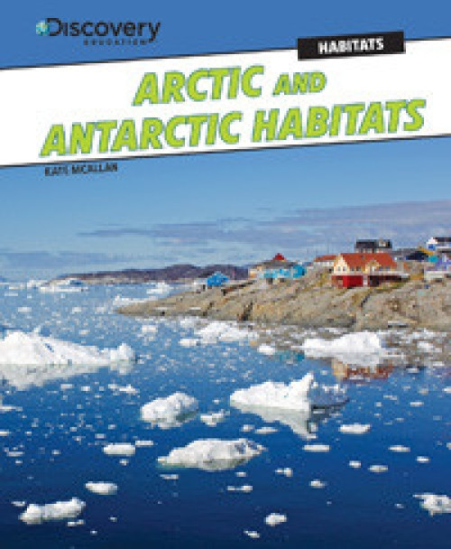 Arctic and Antarctic Habitats by Kate McAllan, 9781477714812