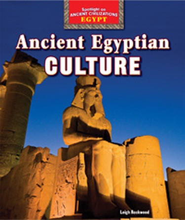 Ancient Egyptian Culture by Leigh Rockwood, 9781477708590
