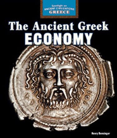 The Ancient Greek Economy by Henry Bensinger, 9781477708750