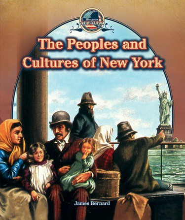 The Peoples and Cultures of New York by James Bernard, 9781477773390