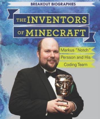 The Inventors of Minecraft® (Markus "Notch" Persson and his Coding Team) by Jill Keppeler, 9781508160625