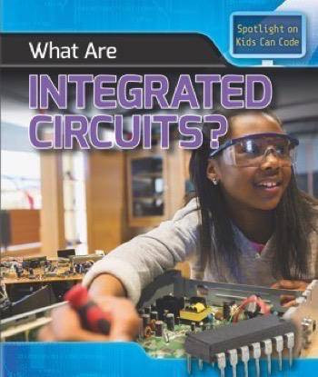 What Are Integrated Circuits? by Patricia Harris Ph.D., 9781508155300