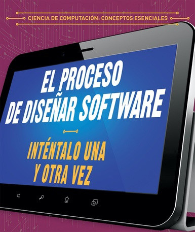 El proceso de diseñar software: Inténtalo una y otra vez (The Software Design Process: Try, Try Again) by Barbara M. Linde, Alberto Jiménez, 9781538334003