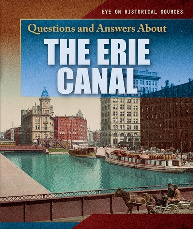 Questions and Answers About the Erie Canal by Sammi Jameson, 9781538341162