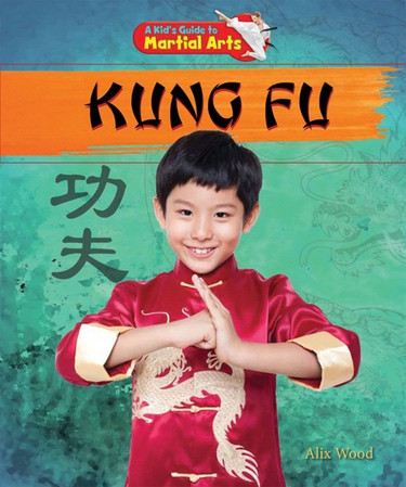 Kung Fu by Alix Wood, 9781477703601