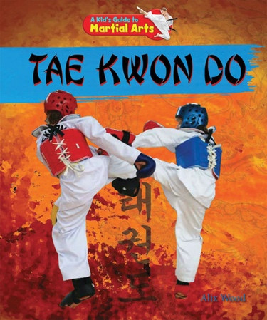 Tae Kwon Do - 9781477703540 by Alix Wood, 9781477703540
