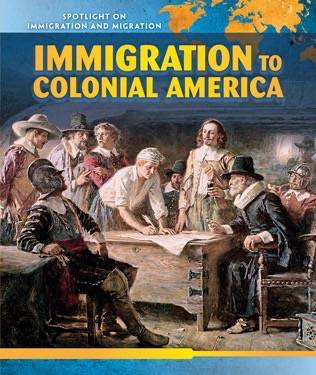Immigration to Colonial America by Jackie Heckt, 9781508140818