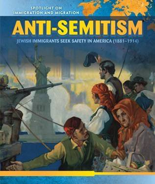 Anti-Semitism (Jewish Immigrants Seek Safety in America (1881-1914)) by Dava Pressberg, 9781508140511
