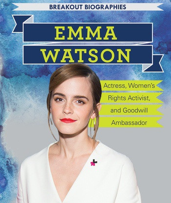 Emma Watson (Actress, Women's Rights Activist, and Goodwill Ambassador) - 9781538326176 by Tanya Dellaccio, 9781538326176