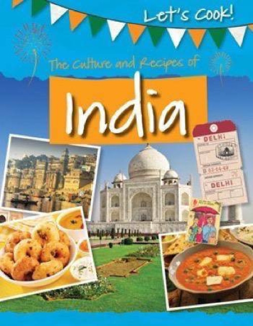 The Culture and Recipes of India by Tracey Kelly, 9781499431797