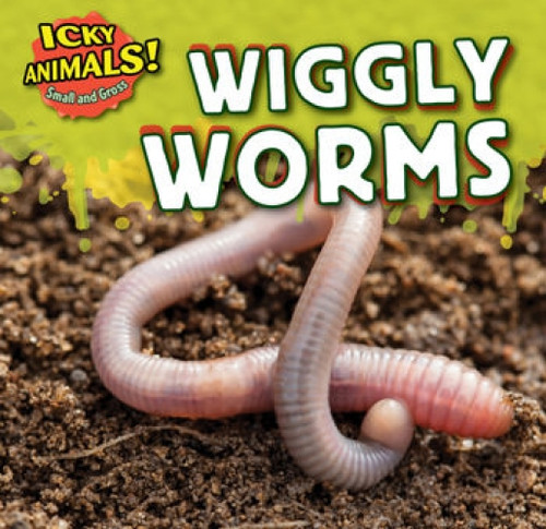 Wiggly Worms by Celeste Bishop, 9781499407327