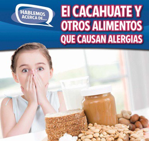 El cacahuate y otros alimentos que causan alergias (Peanut and Other Food Allergies) by Caitie McAneney, 9781499401974