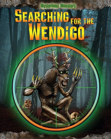 Searching for the Wendigo by Jennifer Rivkin, 9781477771181