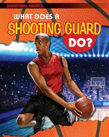 What Does a Shooting Guard Do? by Paul Challen, 9781508150527