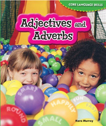 Adjectives and Adverbs by Kara Murray, 9781477709702