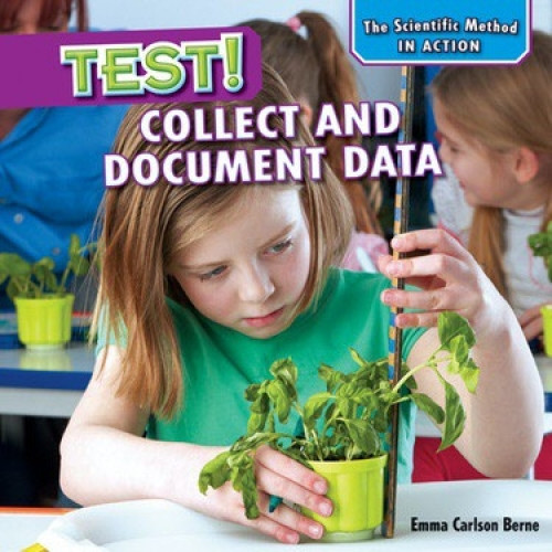 Test! (Collect and Document Data) by Emma Carlson Berne, 9781477730164