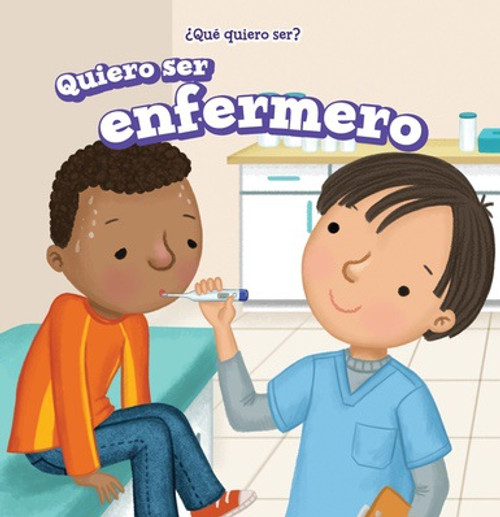 Quiero ser enfermero (I Want to Be a Nurse) by Brianna Battista, Eida de la Vega, 9781538332894