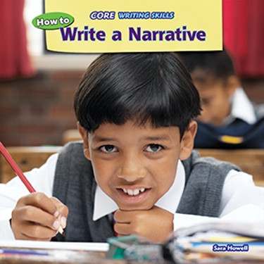 How to Write a Narrative by Sara Howell, 9781477729977