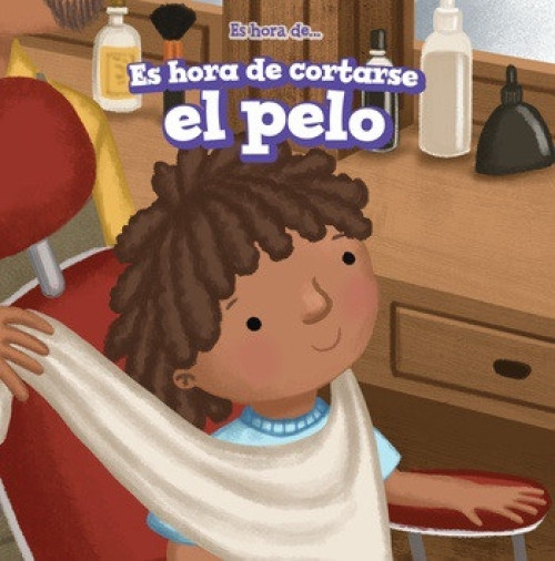 Es hora de cortarse el pelo (It's Time for a Haircut) - 9781538327357 (Spanish Edition) by Cathryn Summers, Charlotte Bockman
