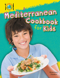 A Mediterranean Cookbook for Kids by Rosie Hankin, 9781477715260