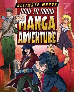How to Draw Manga Adventure by Marc Powell, David Neal, 9781499411447