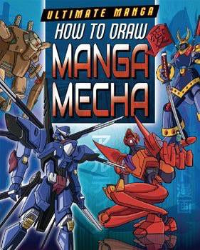 How to Draw Manga Mecha by Marc Powell, David Neal, 9781499411454