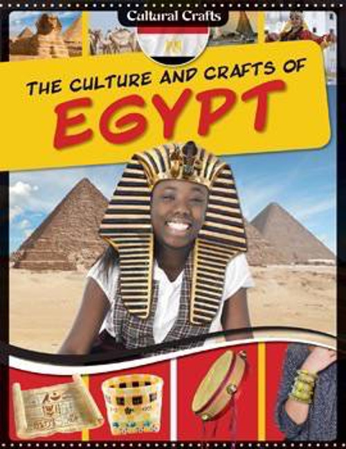 The Culture and Crafts of Egypt by Paul Challen, 9781499411201