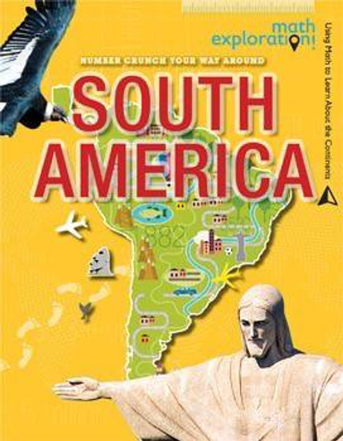 Number Crunch Your Way Around South America by Joanne Randolph, 9781499410099
