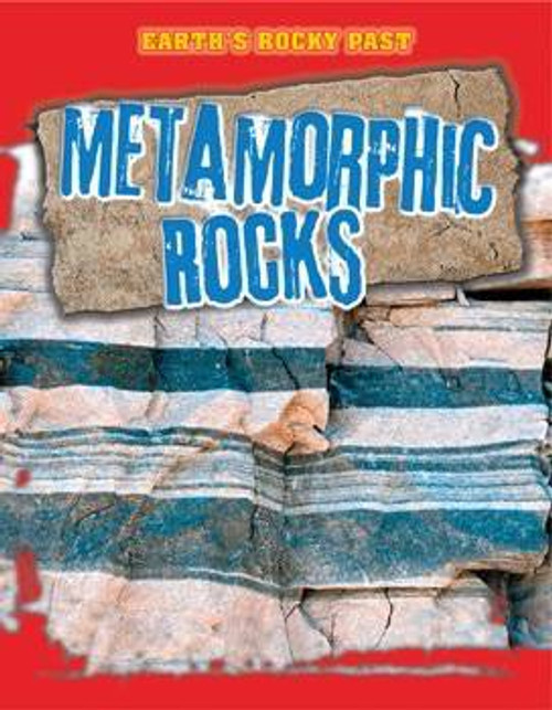 Metamorphic Rocks by Richard Spilsbury, 9781499408256