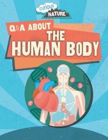 Q & A About the Human Body by Nancy Dickmann, 9781499433937