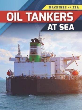Oil Tankers at Sea by Louise Spilsbury, Richard Spilsbury, 9781499434521