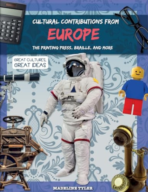 Cultural Contributions from Europe (The Printing Press, Braille, and More) by Holly Duhig, 9781538338223